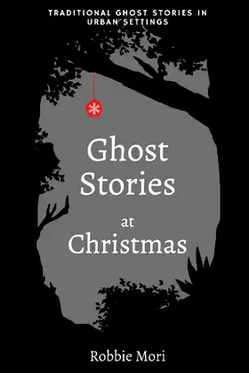 Ghost Stories at Christmas: Traditional Ghost Stories in Urban Settings poster