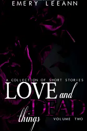 Love And Dead Things: Volume Two poster