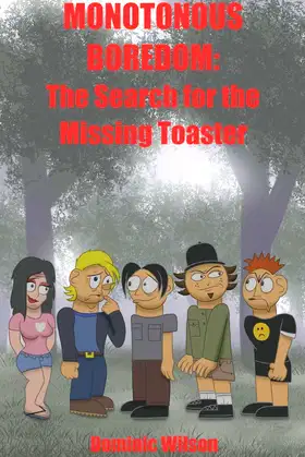 Monotonous Boredom: The Search for the Missing Toaster poster