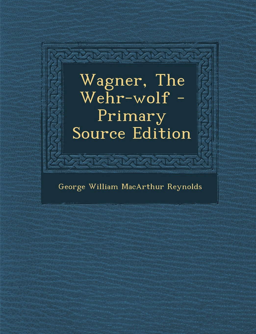 Wagner, The Wehr-wolf poster