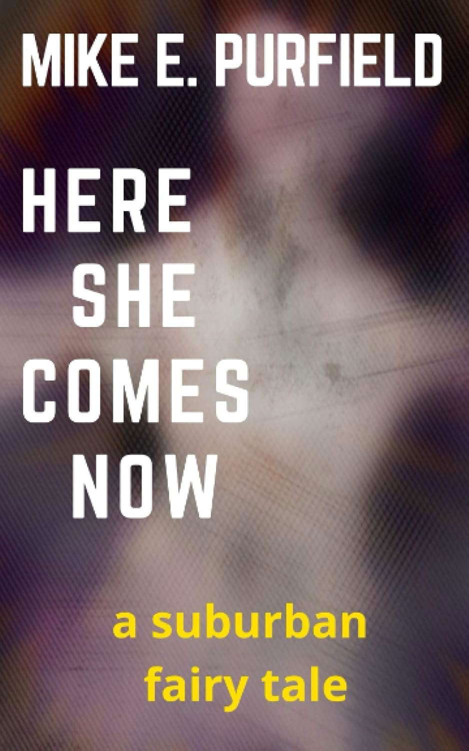 Here She Comes Now: A Suburban Fairy Tale poster