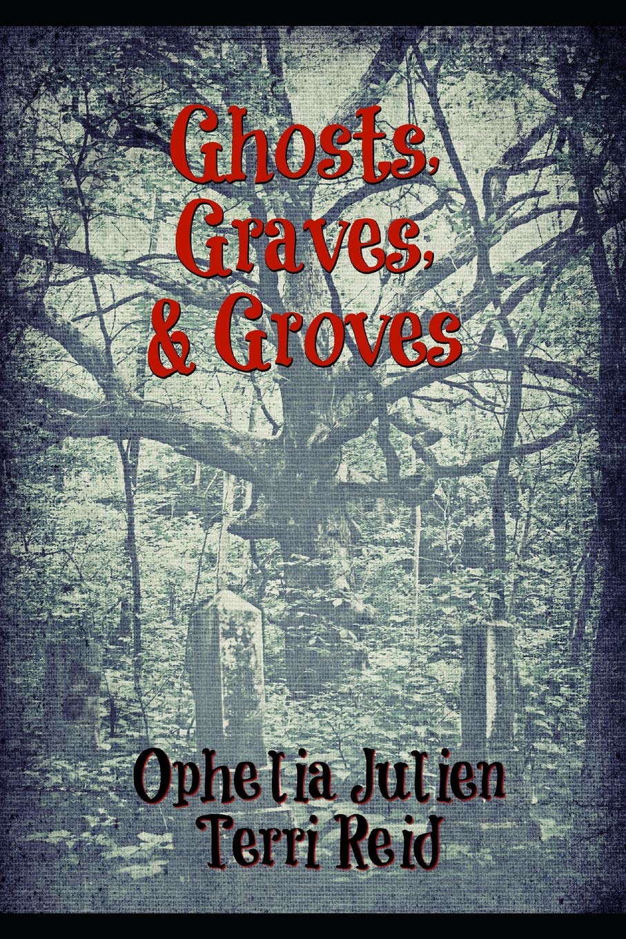 Ghosts, Graves, and Groves poster