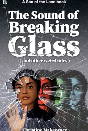 The Sound of Breaking Glass: and more weird tales poster