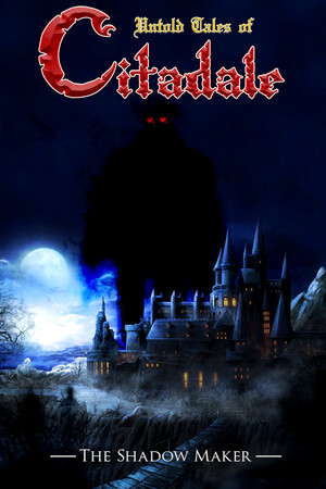 Untold Tales of Citadale: The Shadow Maker poster