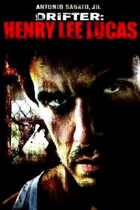 Drifter: Henry Lee Lucas poster