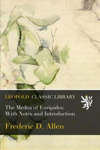 The Medea of Euripides: With Notes and Introduction poster