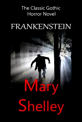 Frankenstein - The Classic Gothic Horror Novel poster