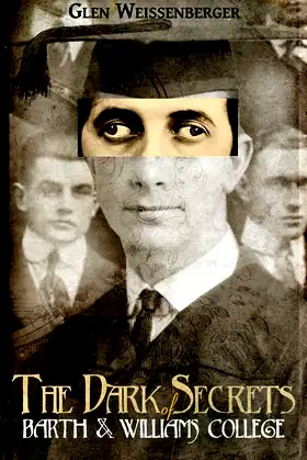 The Dark Secrets of Barth and Williams College: A Comedy in Two Semesters poster