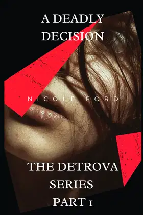A Deadly Decision: The Detrova Series Pt. 1 poster