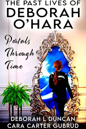 The Past Lives of Deborah O'Hara: Portals Through Time poster