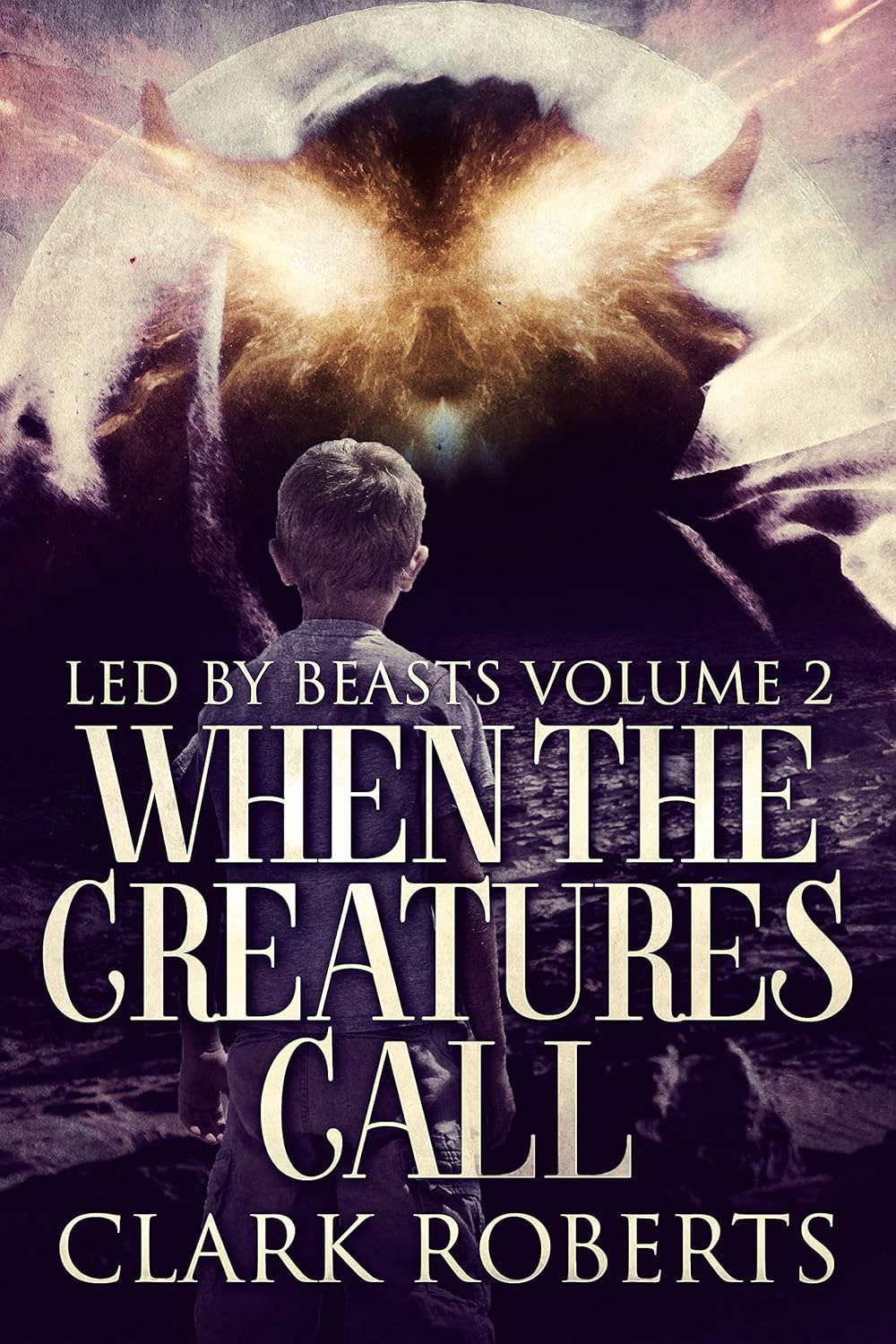 When The Creatures Call: A Horror Anthology (Led By Beasts Book 2) poster