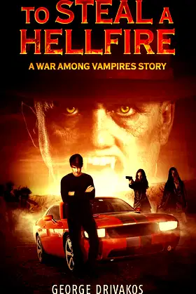 TO STEAL A HELLFIRE: A WAR AMONG VAMPIRES STORY poster