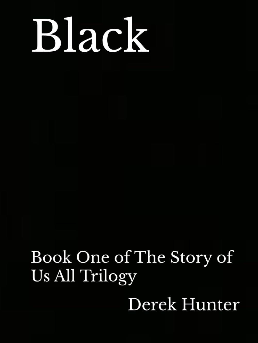 Black: Book One of The Story of Us All Trilogy poster