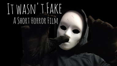 It Wasn't Fake - A Short Horror Film poster