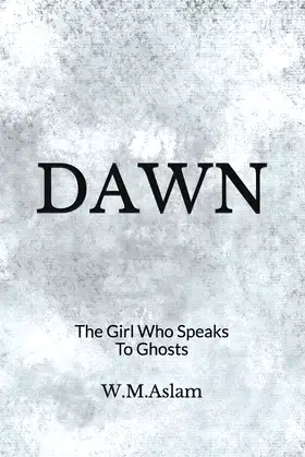 Dawn: The Girl Who Speaks To Ghosts poster