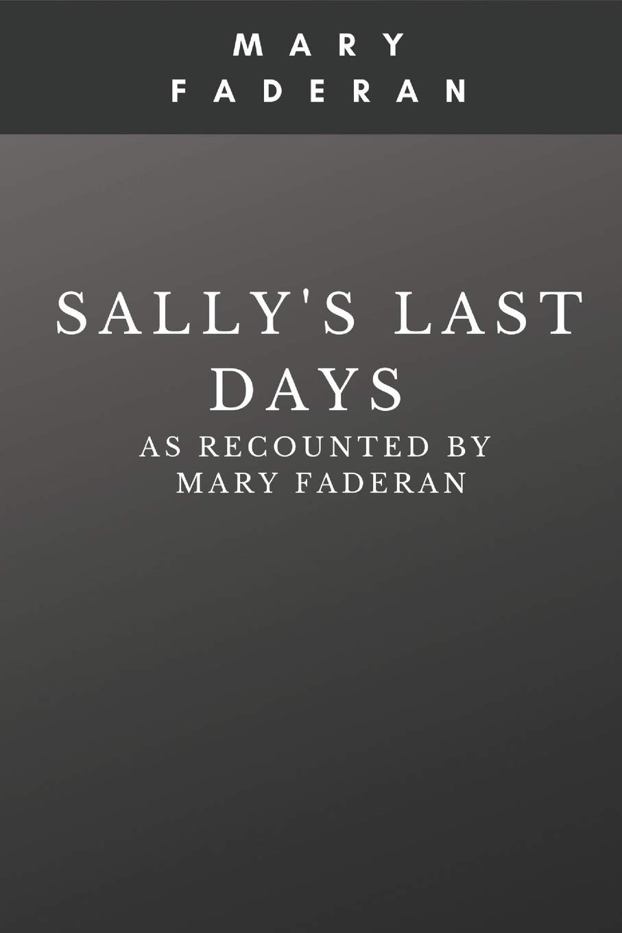 Sally's Last Days: As recounted by Mary Faderan poster