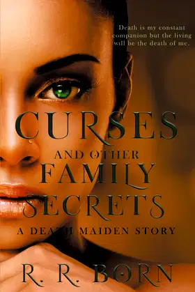 Curses and Other Family Secrets (Death Maiden Chronicles) poster