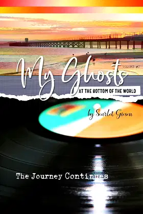 My Ghosts At The Bottom Of The World Volume Two - The Journey Continues poster