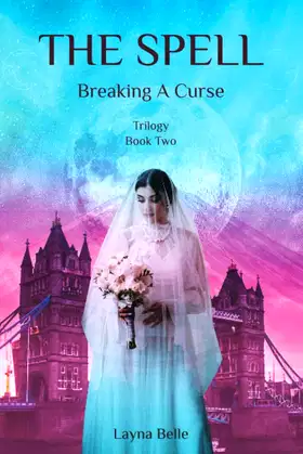 The Spell: Breaking a Curse (Book 2 Trilogy) (The Spell Trilogy) poster