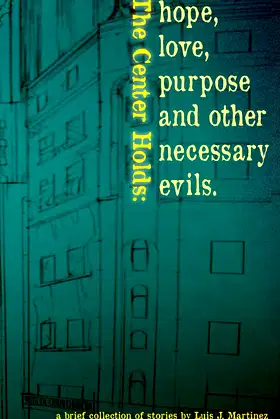 The Center Holds: Hope, Love, Purpose and Other Necessary Evils poster