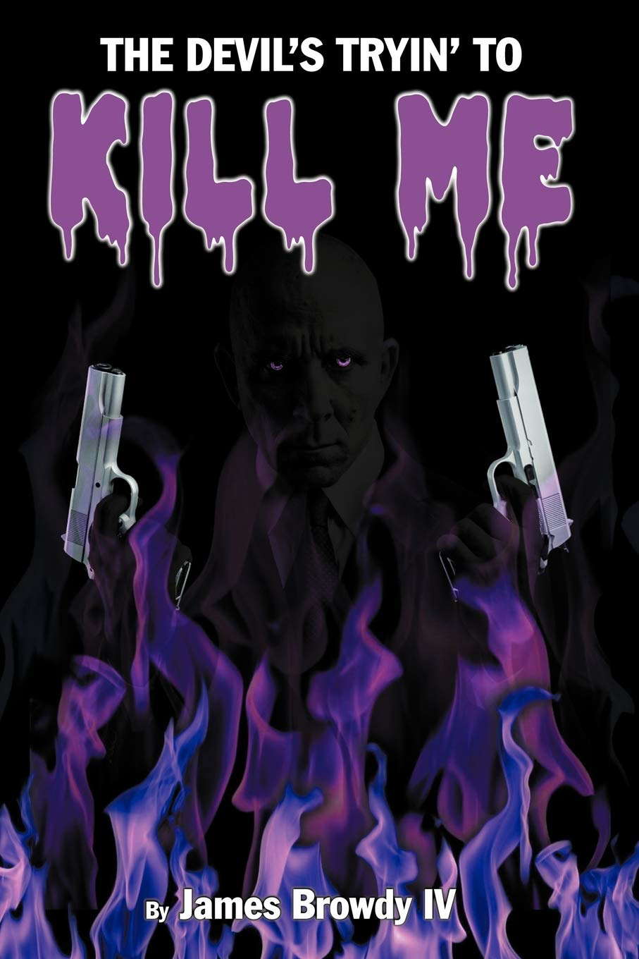 The Devil's Tryin' to Kill Me poster