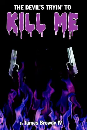 The Devil's Tryin' to Kill Me poster