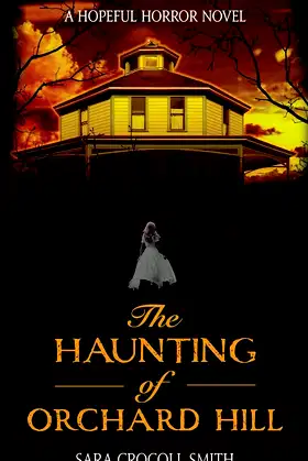 The Haunting of Orchard Hill: A Hopeful Horror Novel poster
