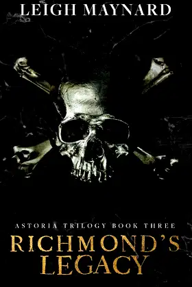 Richmond's Legacy: Astoria Trilogy #3 poster