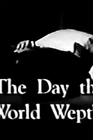 The Day the World Wept - The Lincoln Story poster