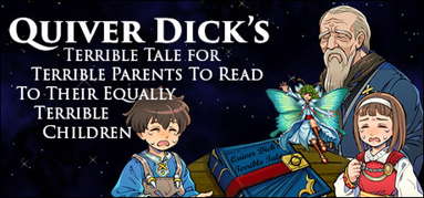 Quiver Dick's Terrible Tale For Terrible Parents To Read To Their Equally Terrible Children capsule
