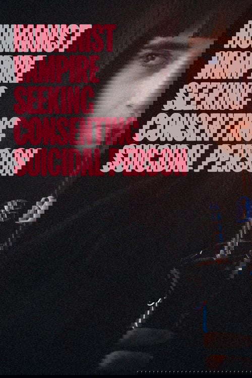 Humanist Vampire Seeking Consenting Suicidal Person poster
