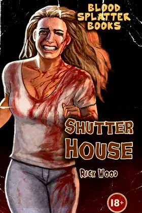 Shutter House: A Tense Horror Thriller Novel (Blood Splatter Books) poster