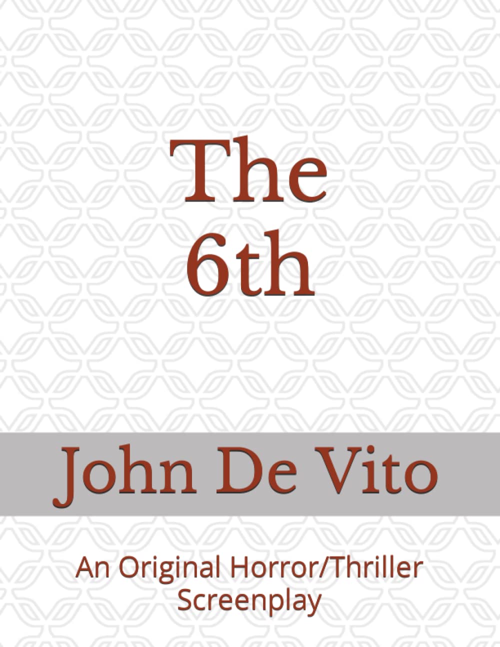 Make My Movie: Vol. 1 The 6th: An Original Horror/Thriller Screenplay poster