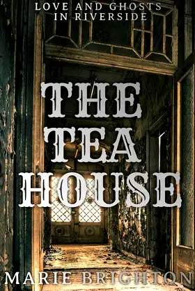 The Tea House: Love and Ghosts in Riverside poster