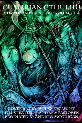 Cumbrian Cthulhu Complete Short Stories Volumes 1-4 poster