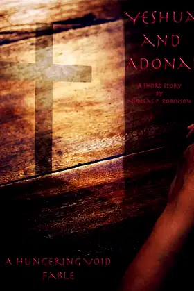 Yeshua and Adonai: A Hungering Void Fable (The Hungering Void) poster