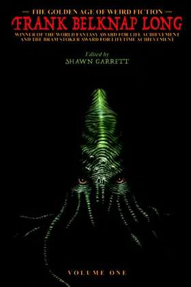 The Golden Age of Weird Fiction: Frank Belknap Long (Vol. 1) poster