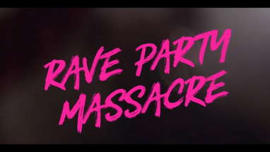 Rave Party Massacre Official Trailer poster