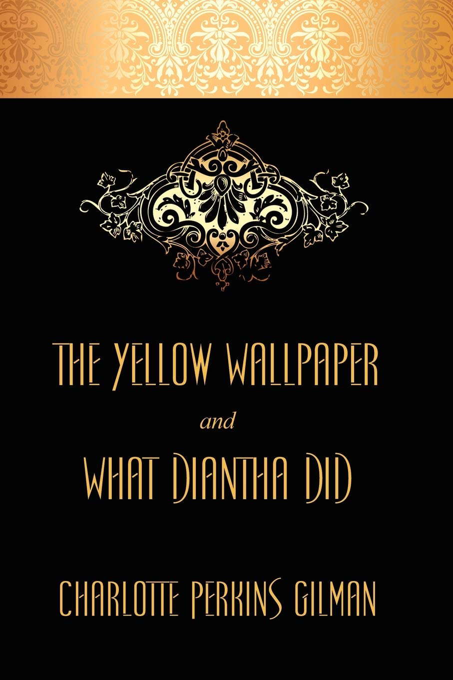 "The Yellow Wallpaper" and "What Diantha Did": Two Classic Stories poster
