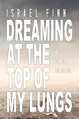 Dreaming At the Top of My Lungs poster