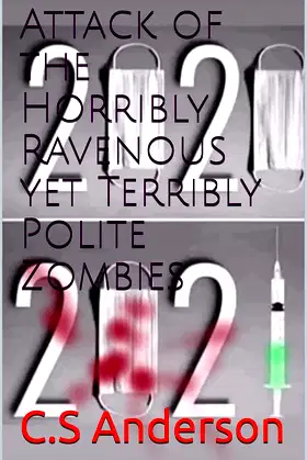 Attack of the Horribly Ravenous yet Terribly Polite Zombies poster