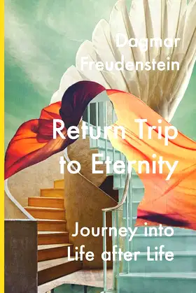 Return trip to eternity: Journey into life after life poster