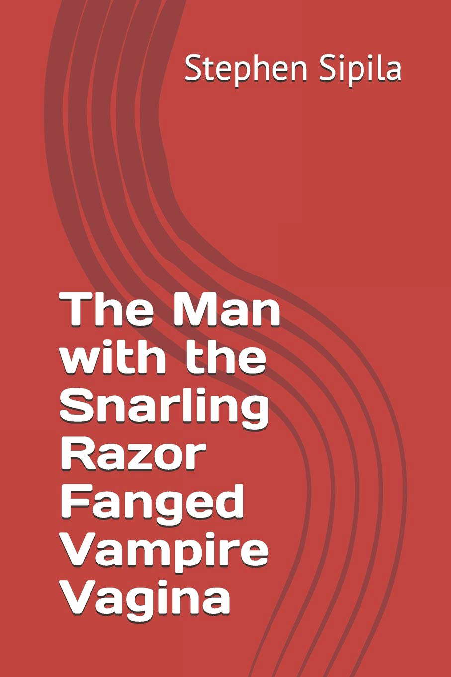 The Man with the Snarling Razor Fanged Vampire Vagina poster