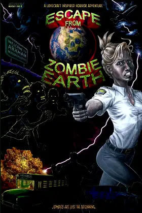 Escape from Zombie Earth: A Lovecraft inspired horror adventure poster