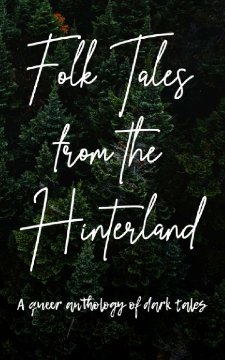 Folk Tales from the Hinterland: A queer anthology of dark tales poster
