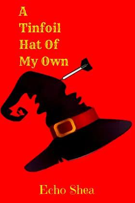 A Tinfoil Hat of My Own: A Tale of Friendship, Bikers, and Werewolves poster