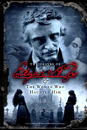 The Graves of Edgar Allan Poe and the Women Who Haunted Him poster