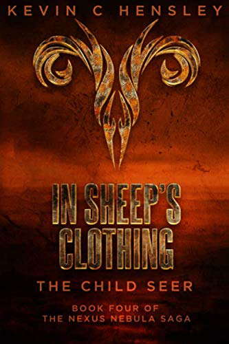 In Sheep's Clothing: The Child Seer: Book Four of the Nexus Nebula Saga poster