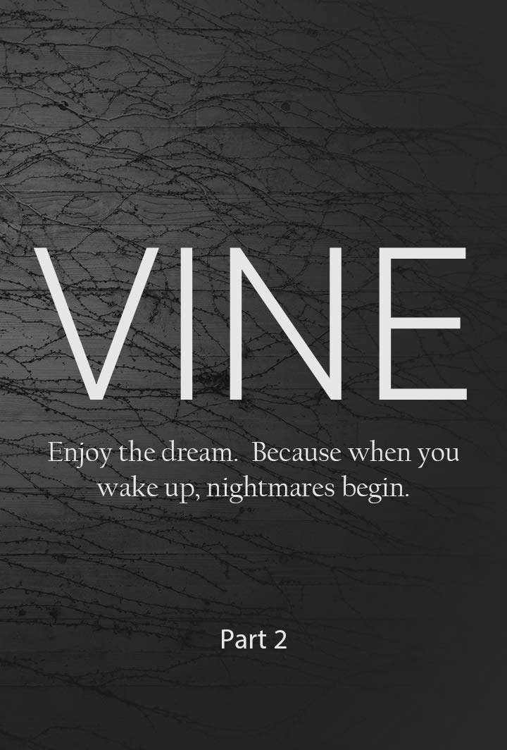 Vine. Part 2: Enjoy the dream. Because when you wake up, nightmares begin. poster