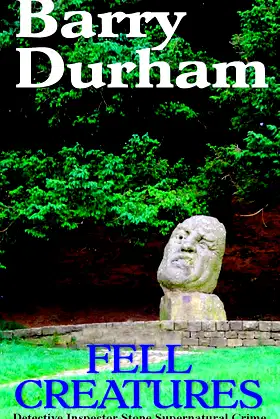 Fell Creatures (Detective Inspector Stone Supernatural Crime Book 3) poster